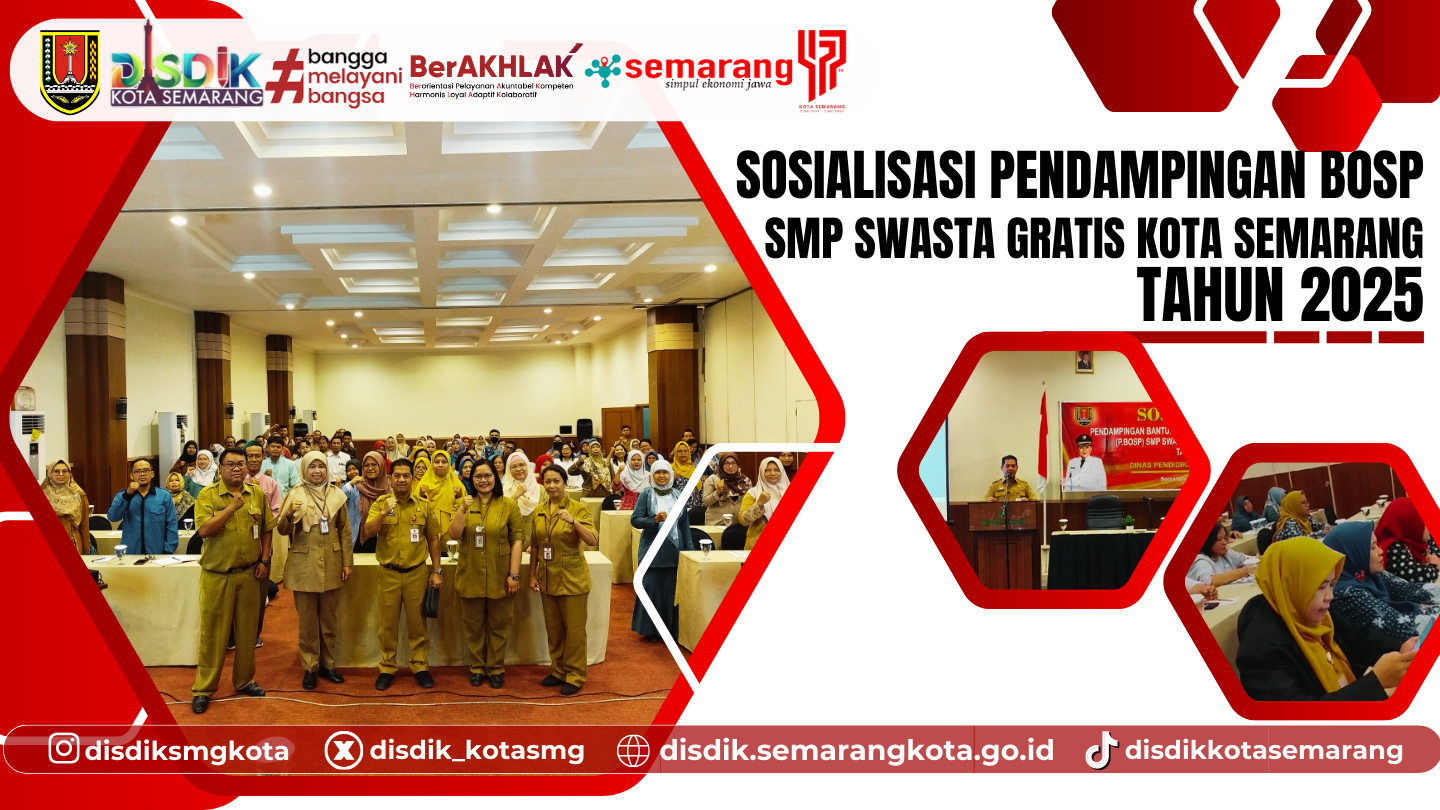 Sosialisasi Pendampingan Bantuan Operasional Satuan Pendidikan (P BOSP) bagi SMP Swasta Gratis di Kota Semarang
